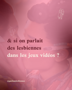 & si on parlait des lesbiennes dans les jeux vidéos ?